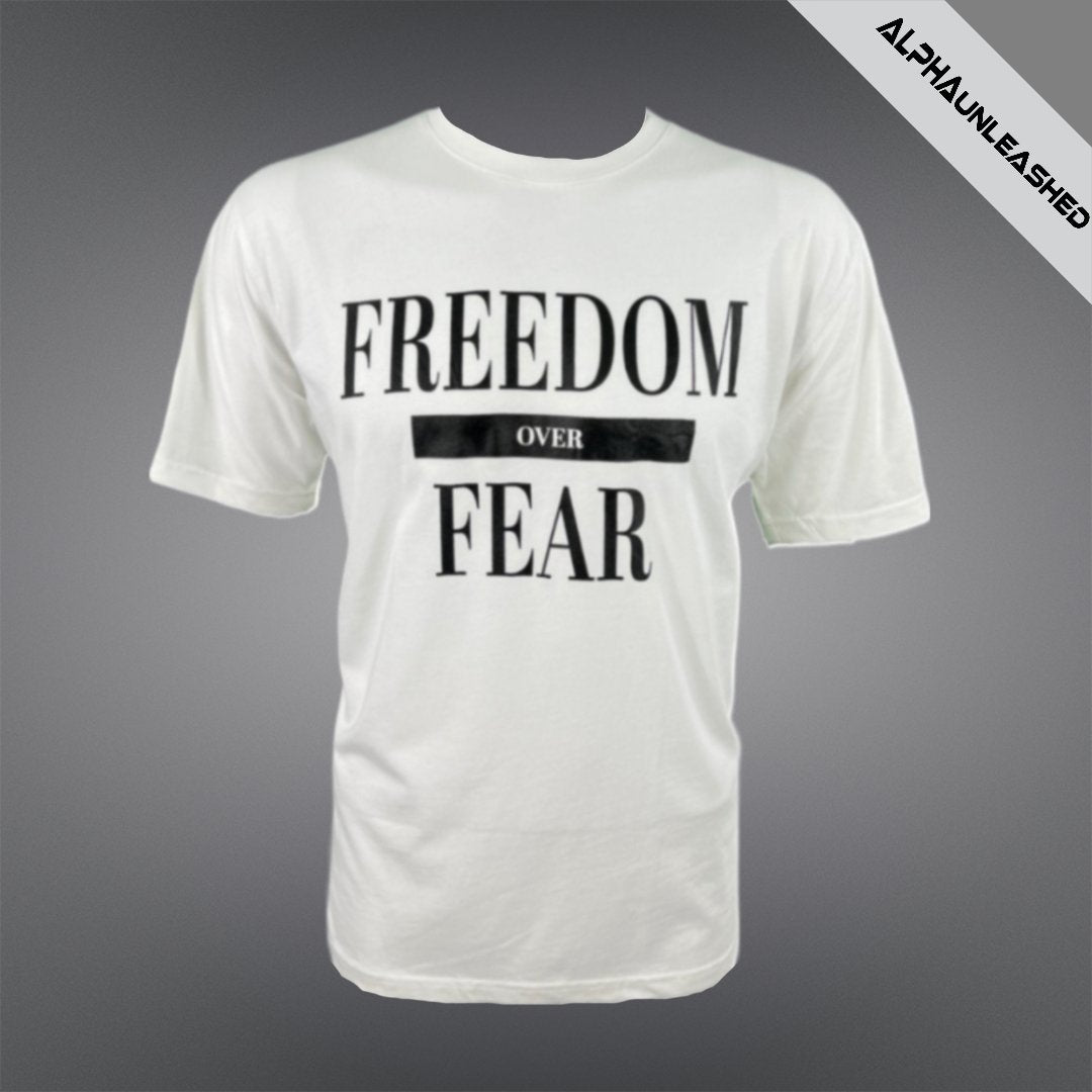 FREEDOM OVER FEAR White T-Shirt - Inspirational Motivational Tee for Liberty Advocates - ALPHAunleashed
