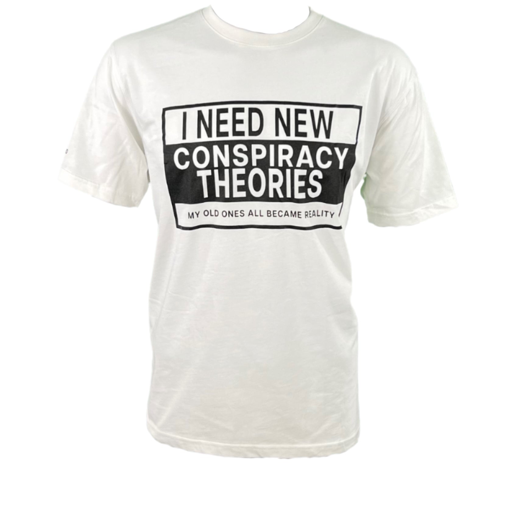 I Need New Conspiracy Theories T-Shirt - ALPHAunleashed