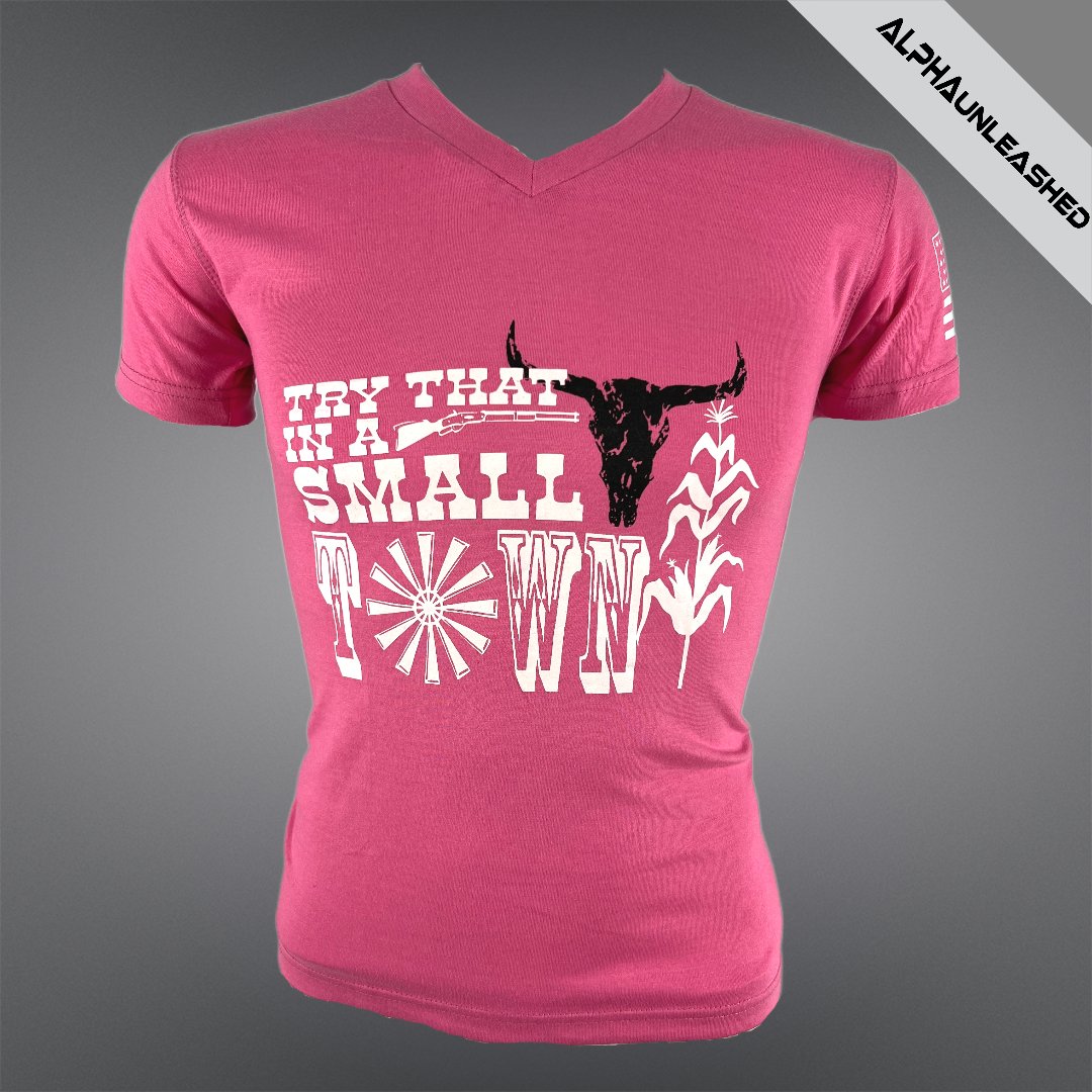 WOMEN’S 'TRY THAT IN A SMALL TOWN' Pink T-Shirt - Stylish Tee with a Rural Vibe - ALPHAunleashed